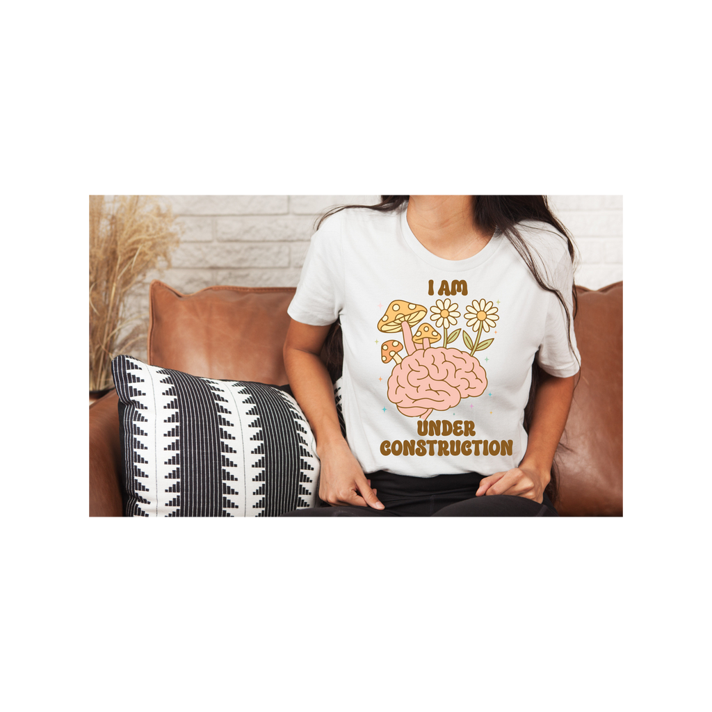 Unisex T-Shirt: I Am Under Construction, Gift for Students, Mental Health Awareness, Casual Wear, Fun Outfit, Playful Tee, Motivational Tee