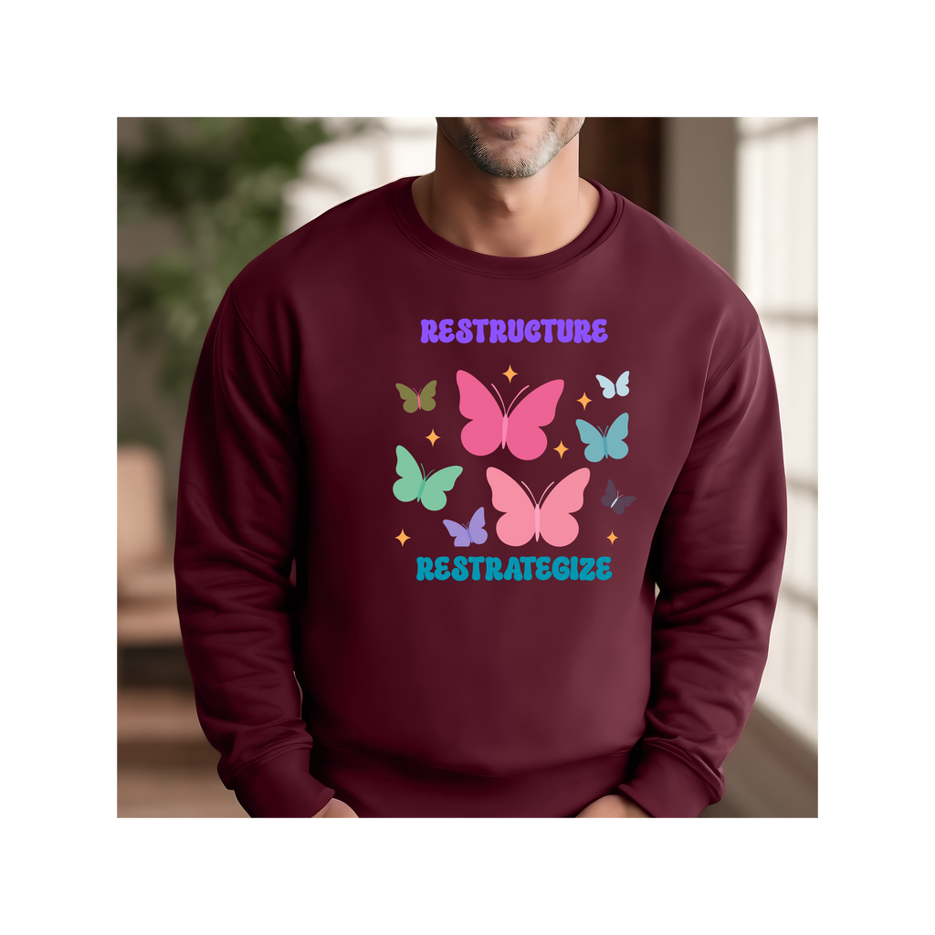 Crewneck Sweatshirt - Restructure Restrategize, Motivational Gift, Inspirational Gift, Gift for Students, Gift for business colleagues