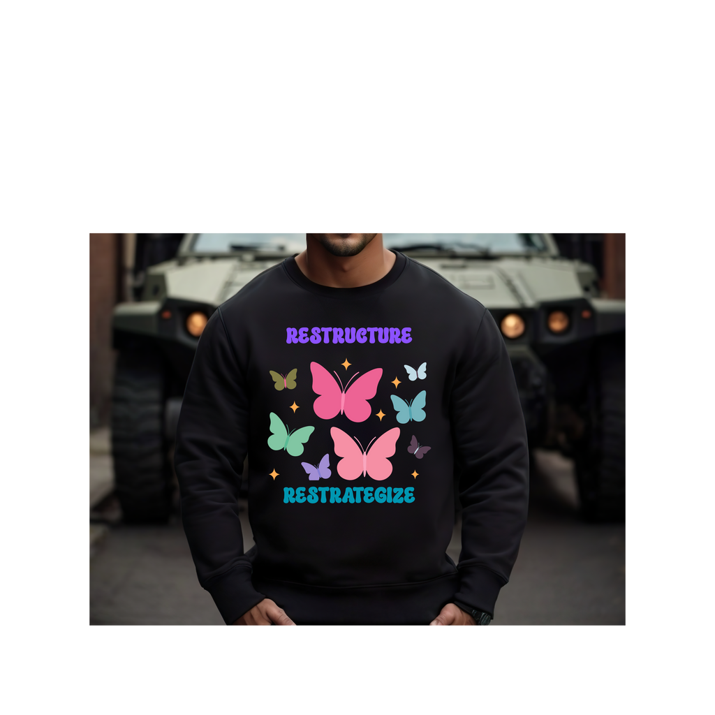 Crewneck Sweatshirt - Restructure Restrategize, Motivational Gift, Inspirational Gift, Gift for Students, Gift for business colleagues