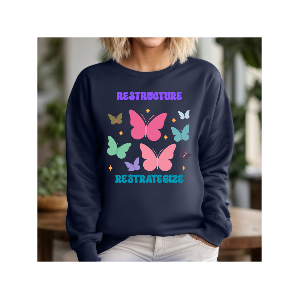 Crewneck Sweatshirt - Restructure Restrategize, Motivational Gift, Inspirational Gift, Gift for Students, Gift for business colleagues